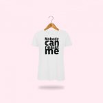 T-Shirt "Nobody can resist me"