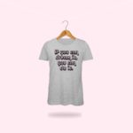 T-Shirt donna grigia "If you can dream..."